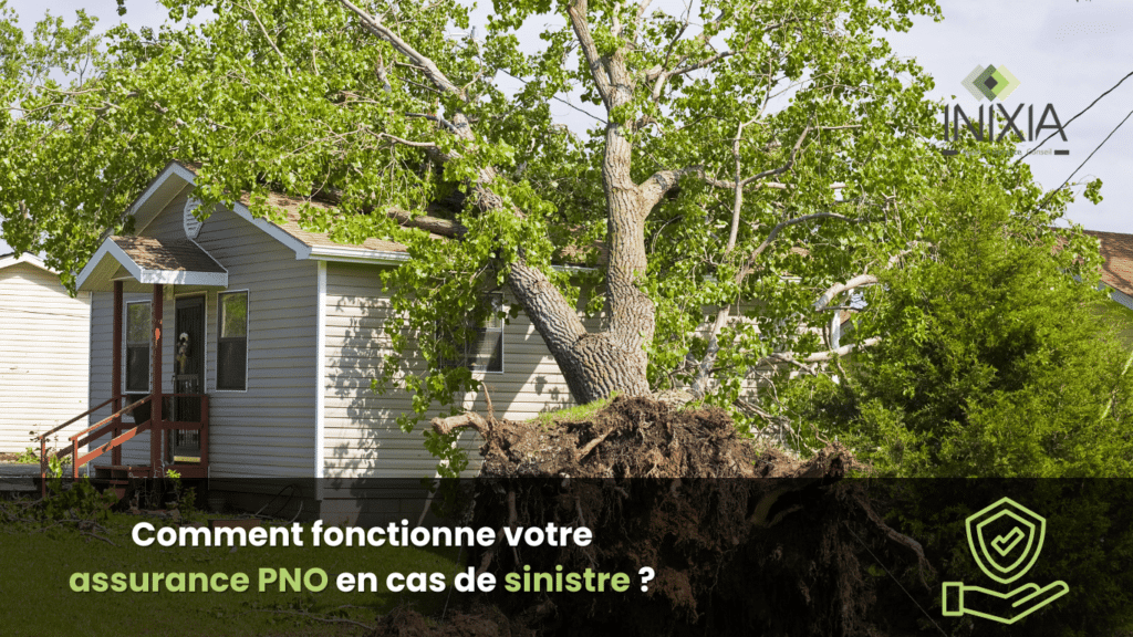 Un grand arbre renversé par une tempête sur une maison, avec le logo INIXIA et le texte 'Comment fonctionne votre assurance PNO en cas de sinistre ?' en surimpression.