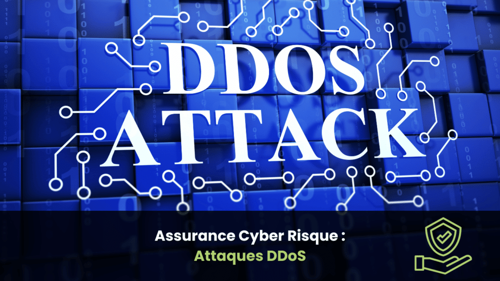 Image représentant une attaque DDoS avec un schéma de réseau en arrière-plan et les mots “DDOS ATTACK” au centre. En dessous, il y a l’inscription “Assurance Cyber Risque: Attaques DDoS” accompagnée d’une icône de vérification, suggérant la protection contre les risques cybernétiques.