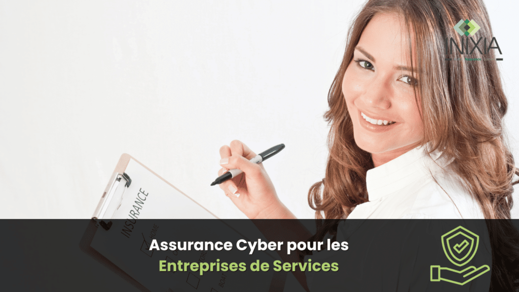 Une personne non identifiable tenant un clipboard et un stylo, avec le texte ‘Assurance Cyber pour les Entreprises de Services’ et le logo NIXA en arrière-plan.