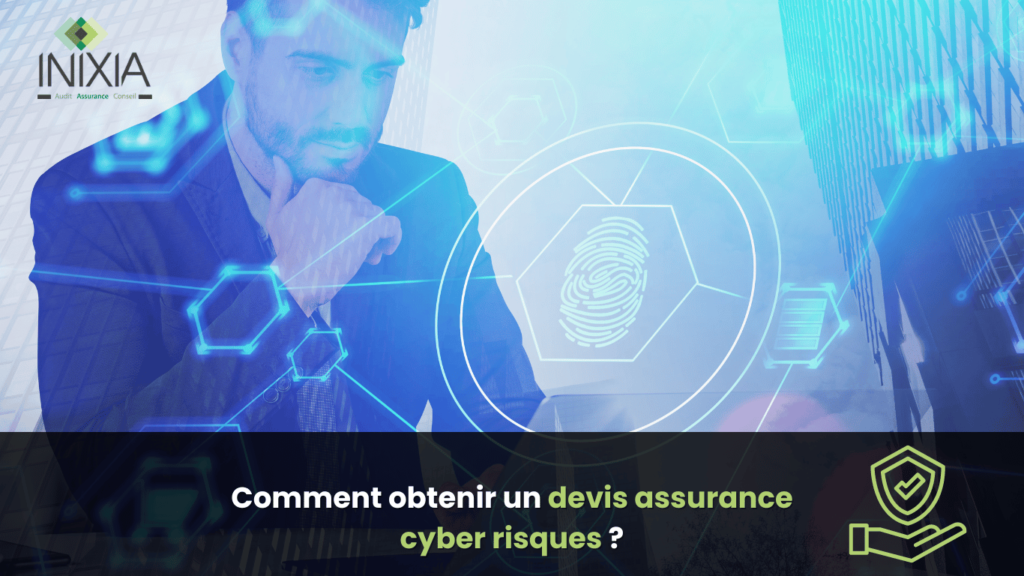 un homme pensif devant des écrans virtuels de cybersécurité avec des icônes de sécurité numérique, avec le logo d'INIXIA et le texte : Comment obtenir un devis assurance cyber risques ?