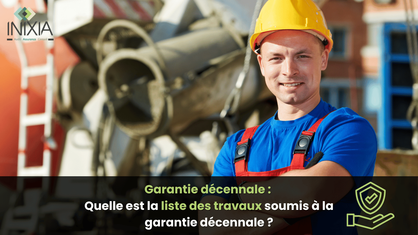 Garantie décennale : Quelle est la liste des travaux soumis à la