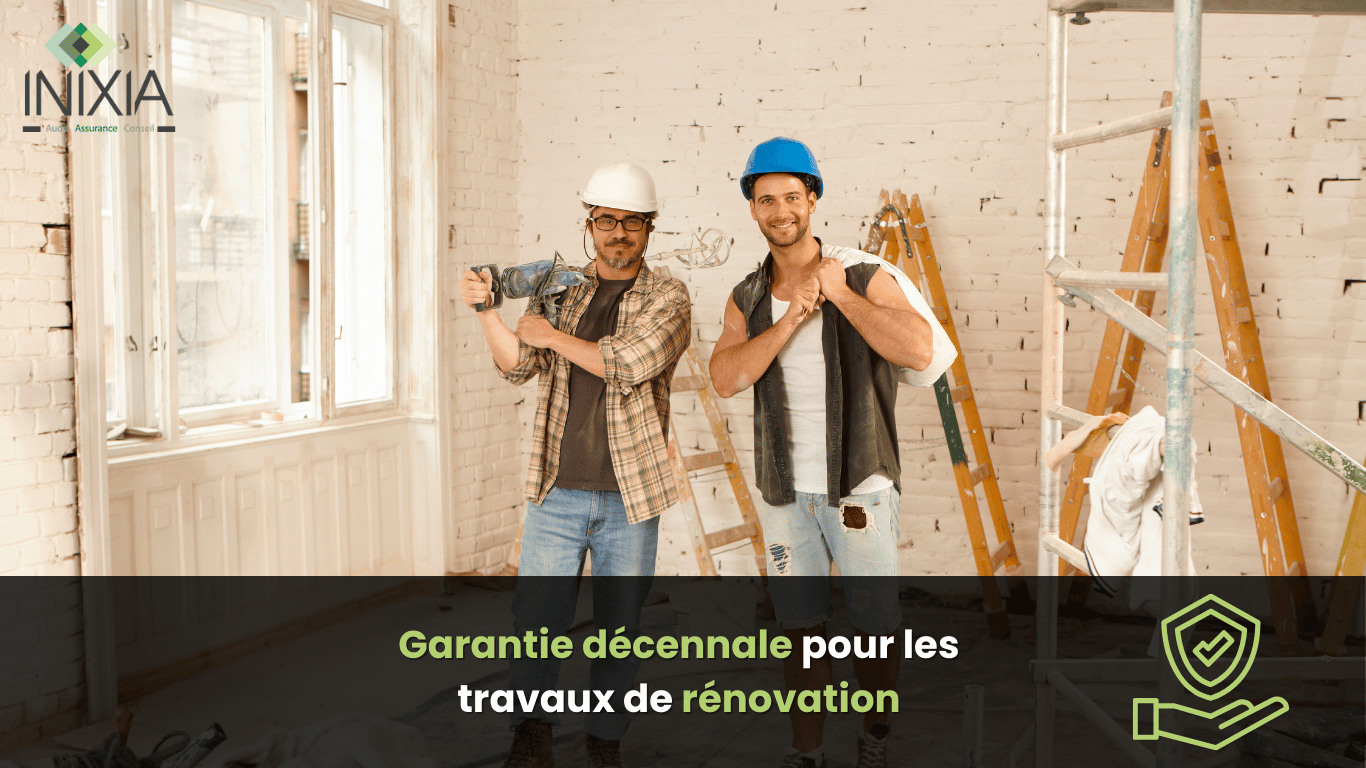 Garantie décennale pour les travaux de rénovation - INIXIA.fr